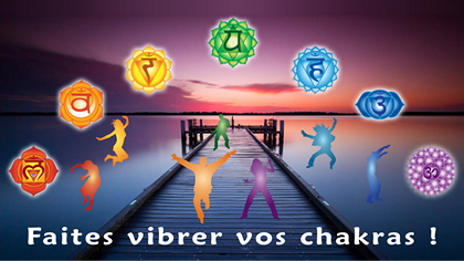 Faites vibrer vos chakras&nbsp;!