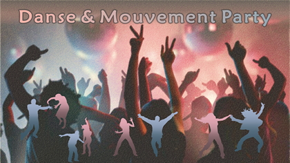 Danse & Mouvement&nbsp;Party